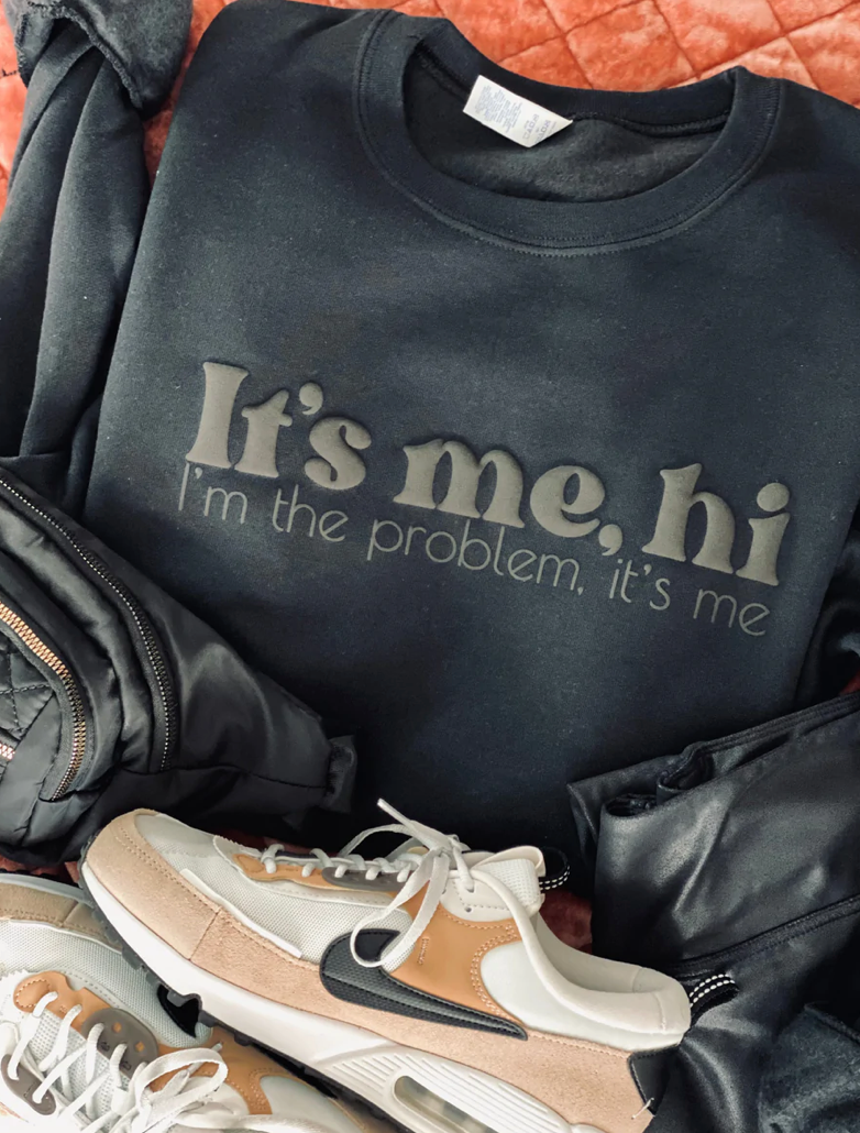 It's Me, Hi. I'm The Problem, It's Me
