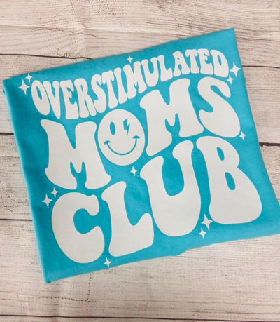 Overstimulated Moms Club Shirt
