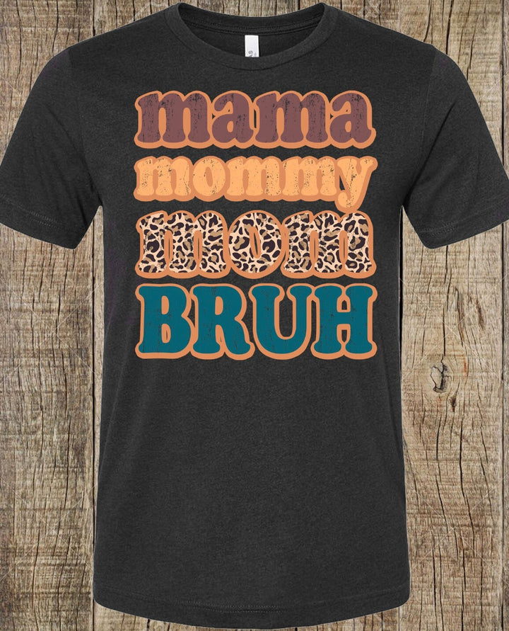 Mama Mommy Mom Bruh Shirt // Mama Shirt